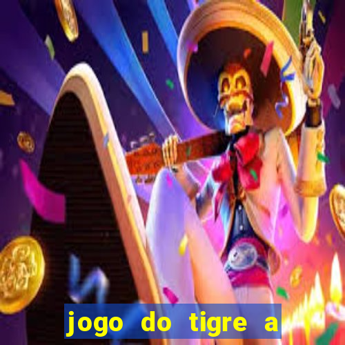 jogo do tigre a partir de 5 reais